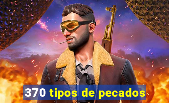 370 tipos de pecados