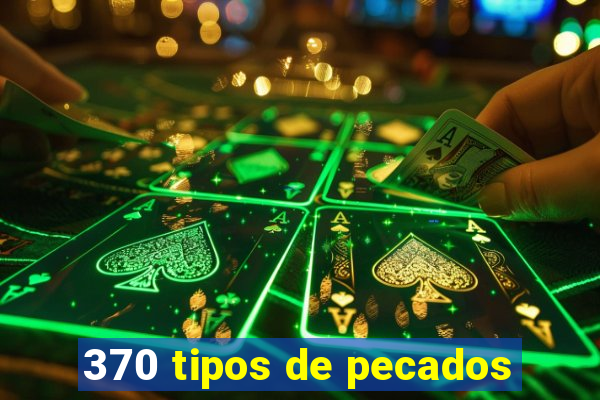 370 tipos de pecados