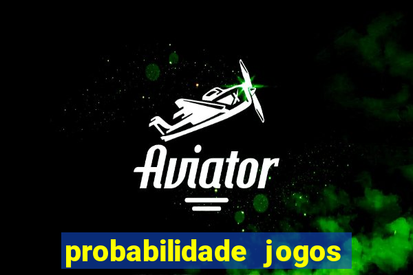 probabilidade jogos de futebol