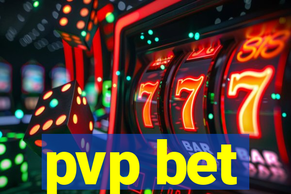 pvp bet