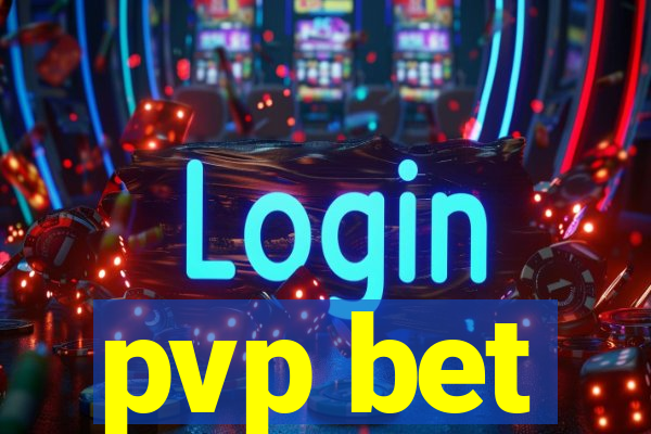 pvp bet