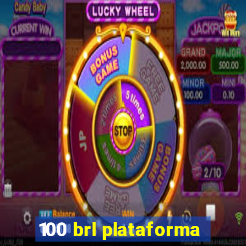 100 brl plataforma