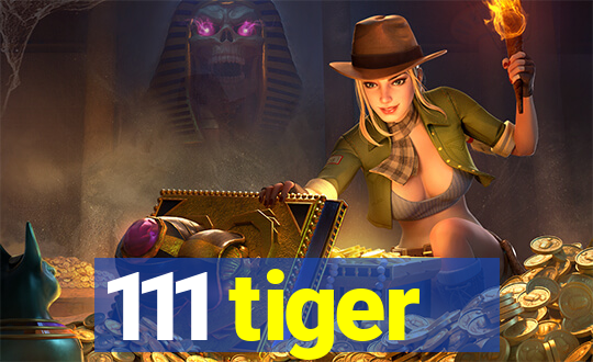 111 tiger