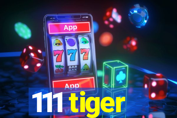 111 tiger