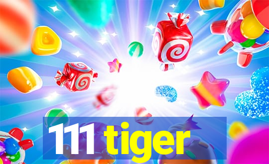 111 tiger