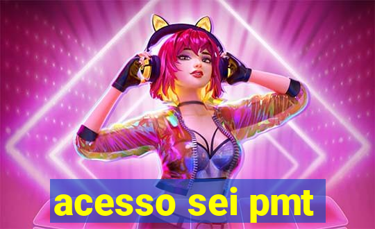 acesso sei pmt