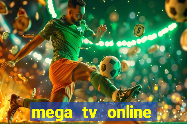 mega tv online gratis futebol ao vivo