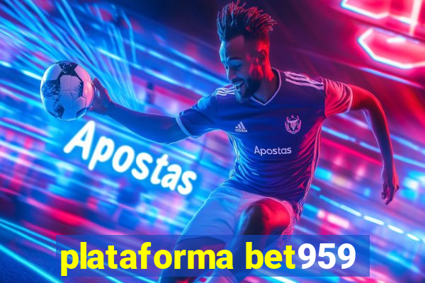 plataforma bet959