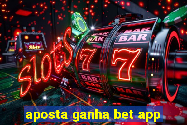 aposta ganha bet app