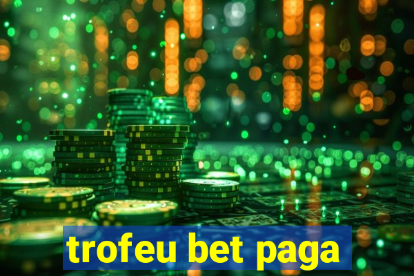 trofeu bet paga