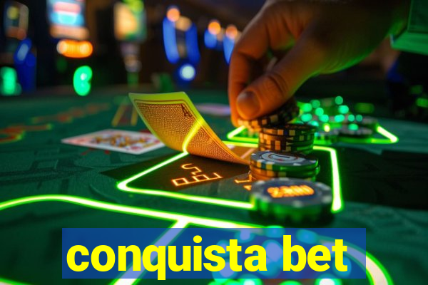 conquista bet