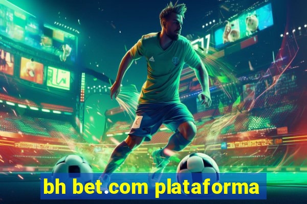 bh bet.com plataforma