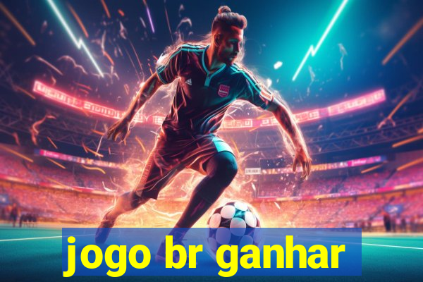 jogo br ganhar