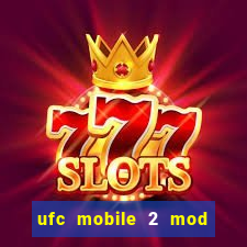 ufc mobile 2 mod apk unlimited money and gems