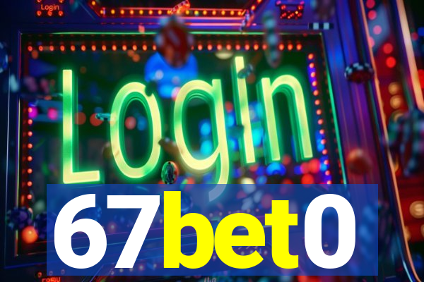 67bet0