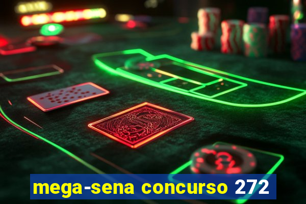 mega-sena concurso 272