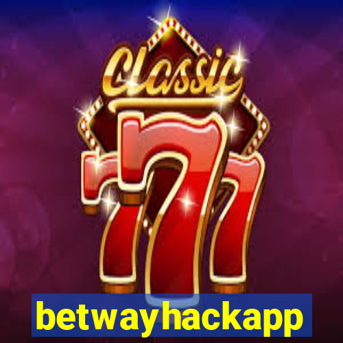 betwayhackapp