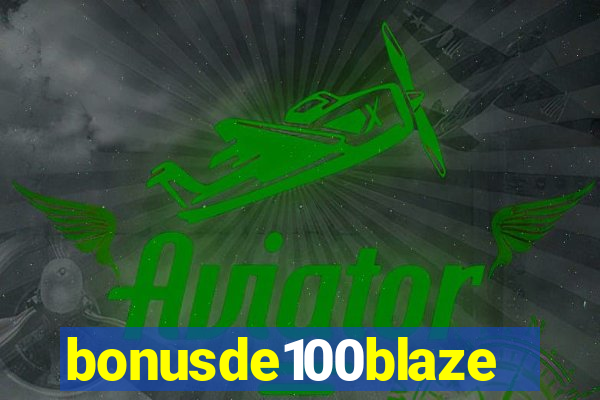 bonusde100blaze