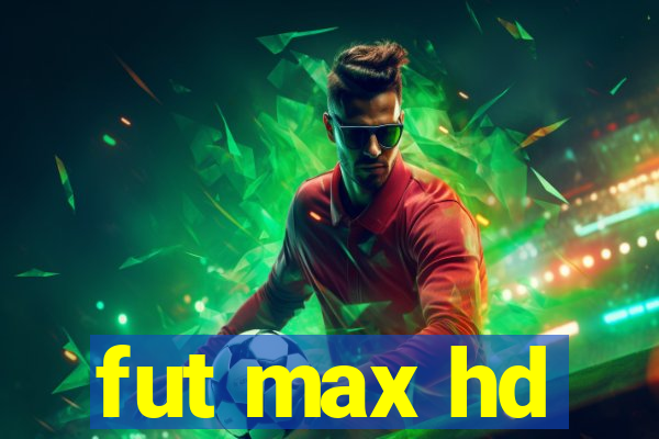 fut max hd