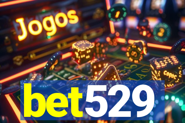 bet529