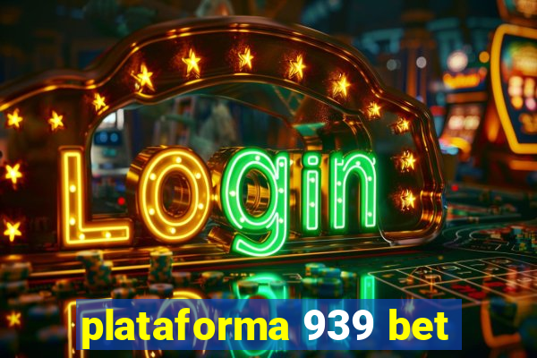 plataforma 939 bet