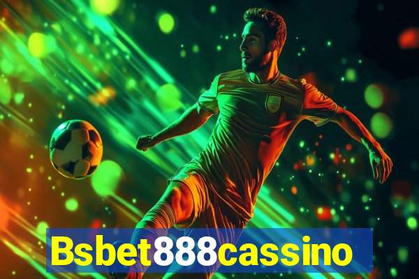 Bsbet888cassino