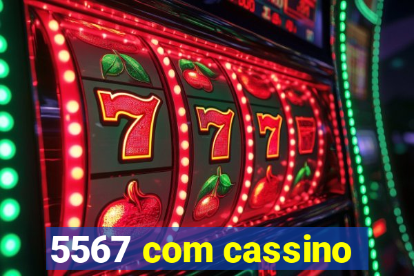 5567 com cassino