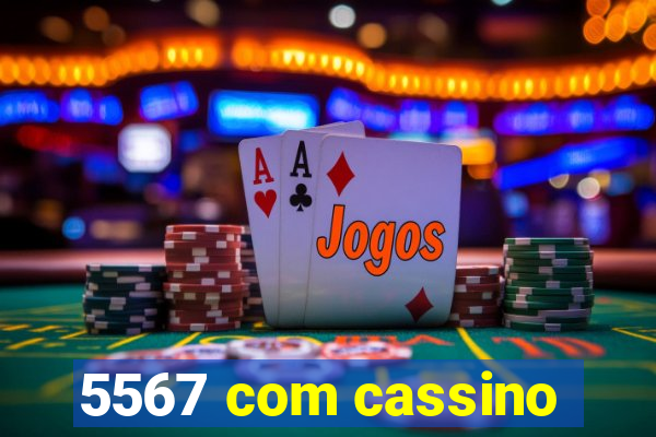 5567 com cassino