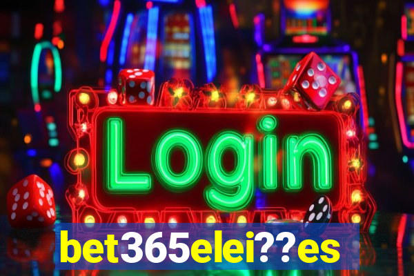 bet365elei??es