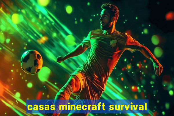 casas minecraft survival