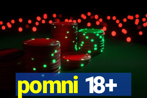 pomni 18+