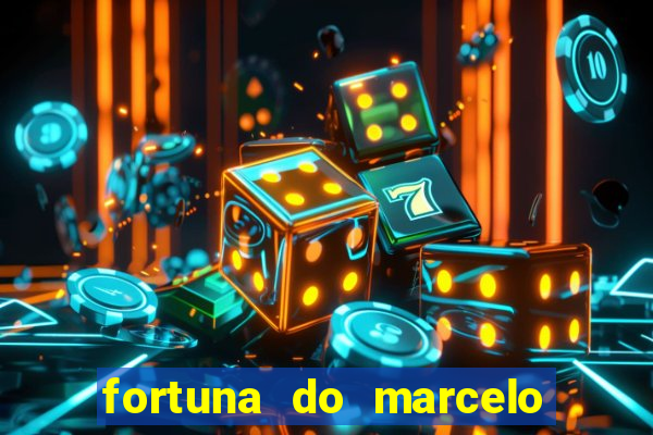 fortuna do marcelo do fluminense