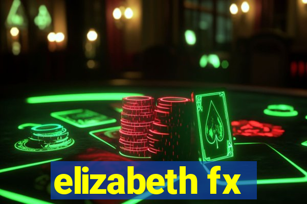 elizabeth fx