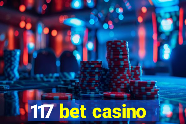 117 bet casino