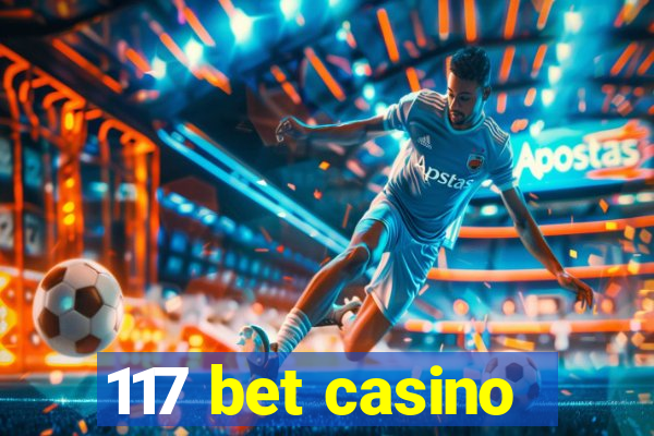 117 bet casino