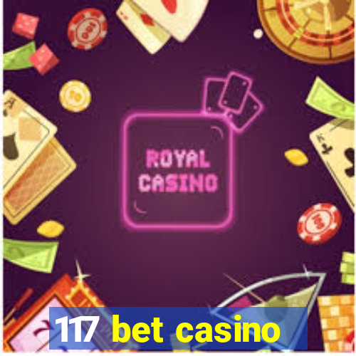 117 bet casino