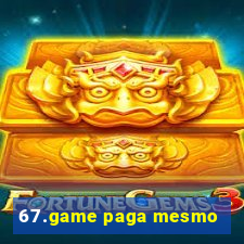 67.game paga mesmo