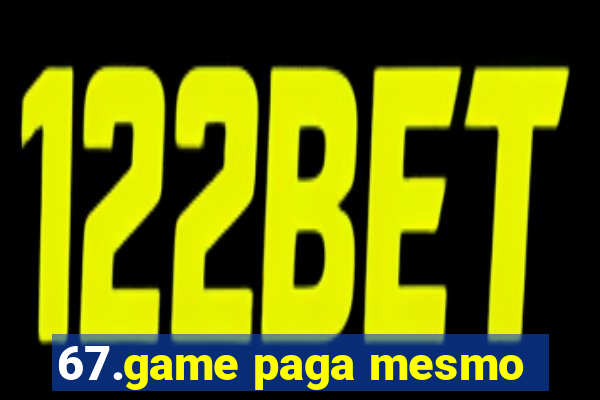 67.game paga mesmo