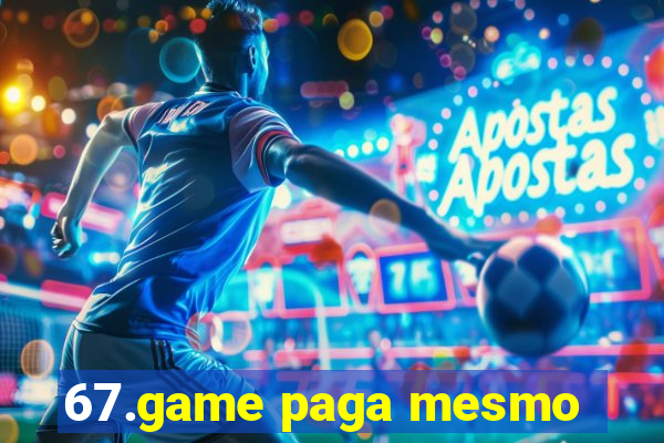 67.game paga mesmo