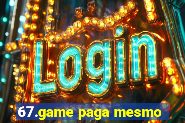 67.game paga mesmo