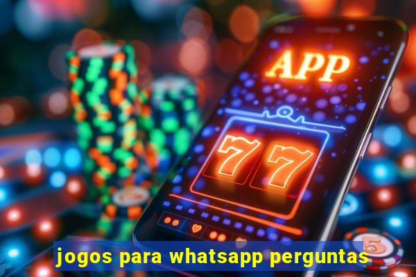 jogos para whatsapp perguntas