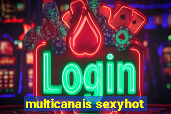 multicanais sexyhot