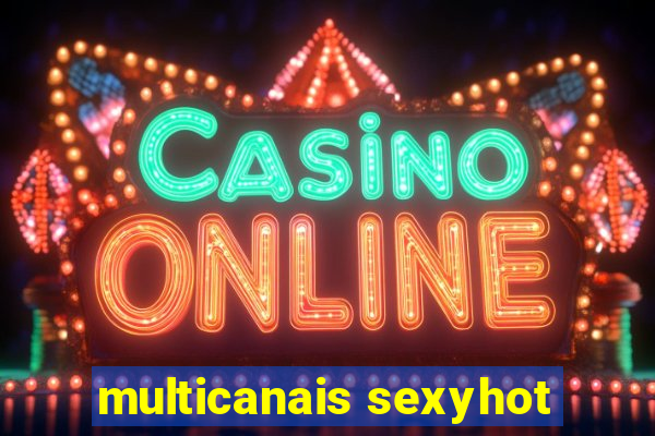 multicanais sexyhot