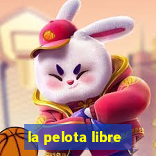 la pelota libre