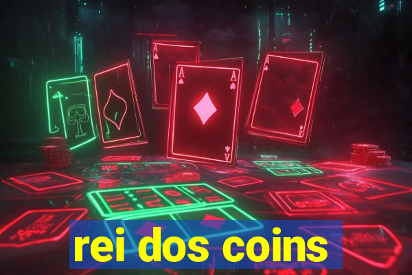 rei dos coins