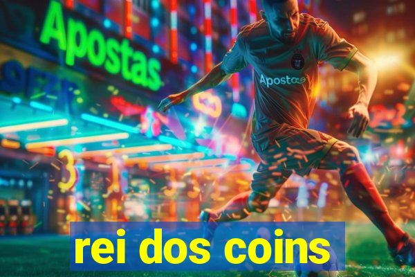 rei dos coins