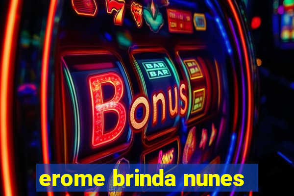 erome brinda nunes