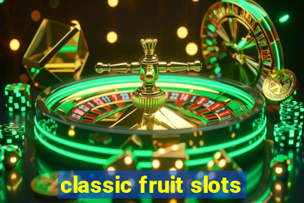 classic fruit slots