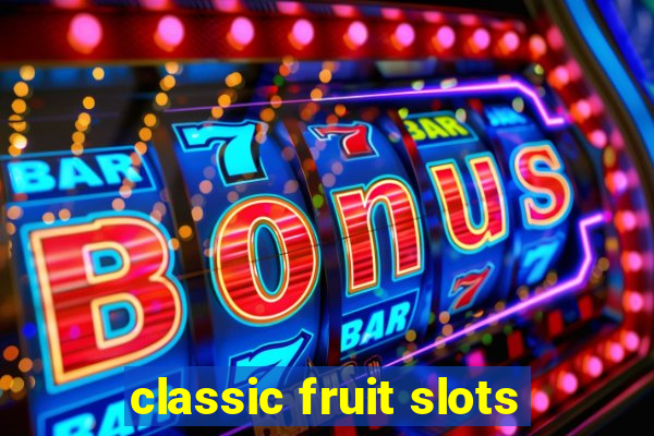 classic fruit slots