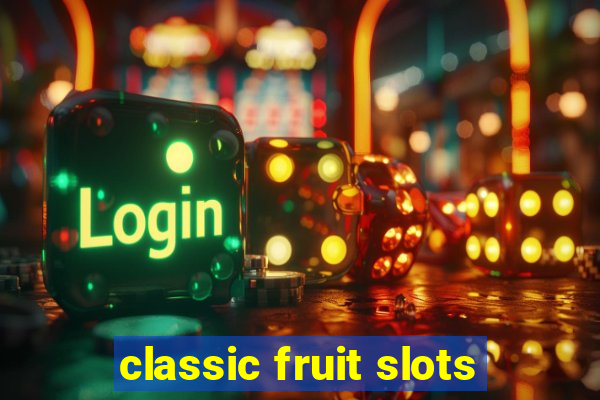 classic fruit slots